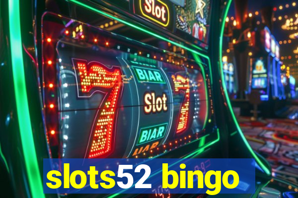 slots52 bingo