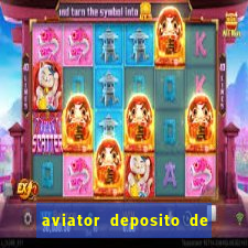 aviator deposito de 1 real