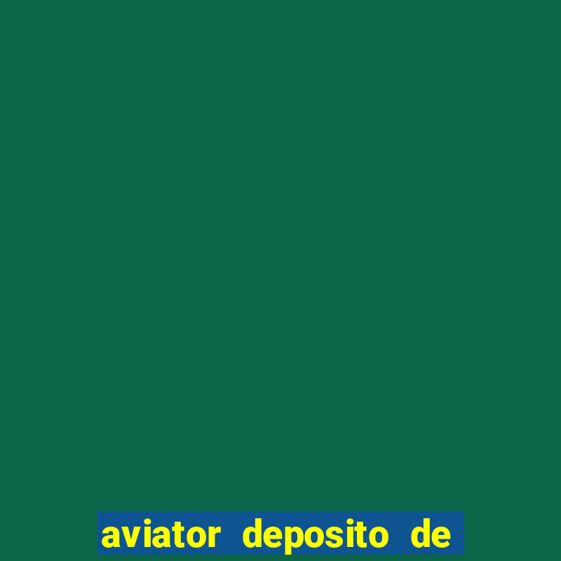 aviator deposito de 1 real