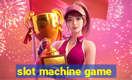 slot machine game