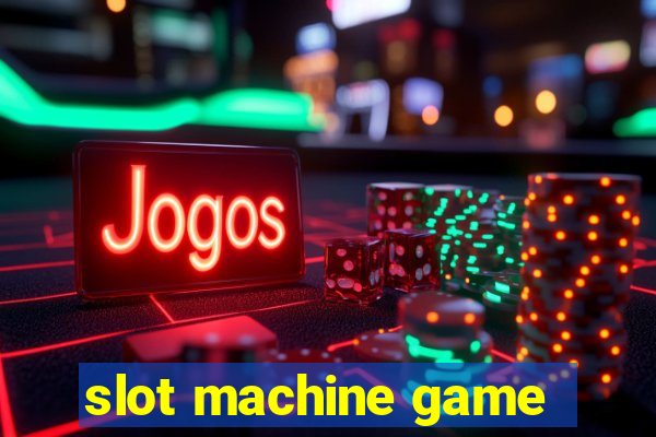 slot machine game