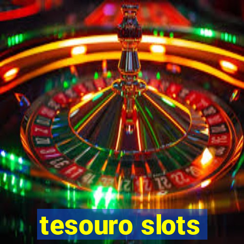 tesouro slots