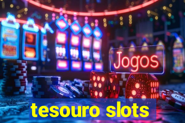 tesouro slots