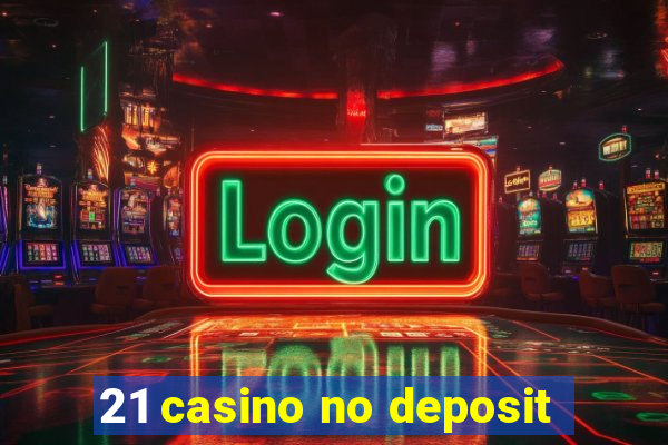 21 casino no deposit