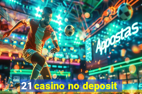 21 casino no deposit