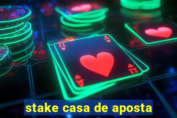 stake casa de aposta