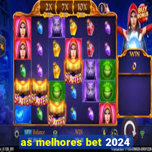 as melhores bet 2024