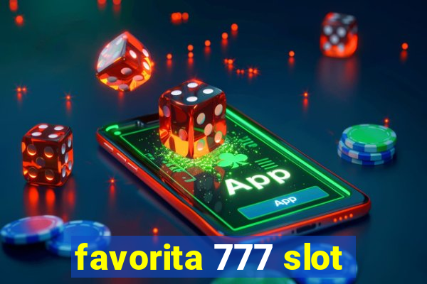 favorita 777 slot