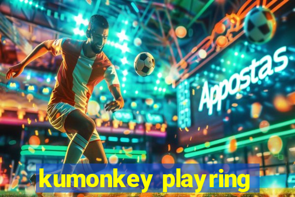 kumonkey playring