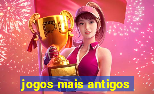 jogos mais antigos