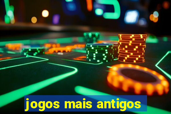 jogos mais antigos