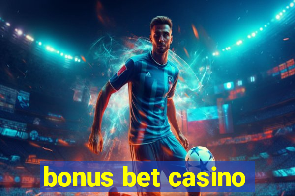 bonus bet casino