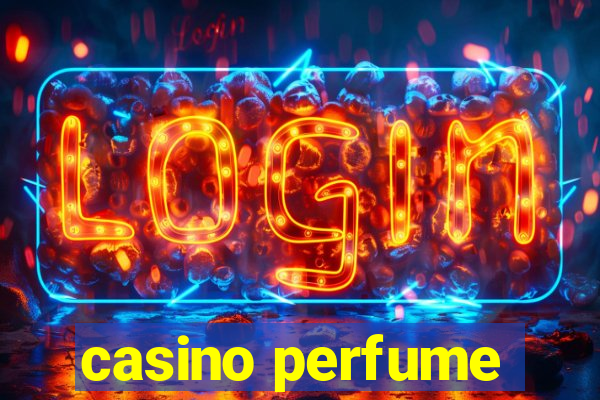 casino perfume