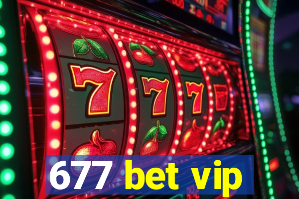 677 bet vip