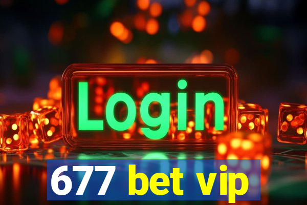 677 bet vip