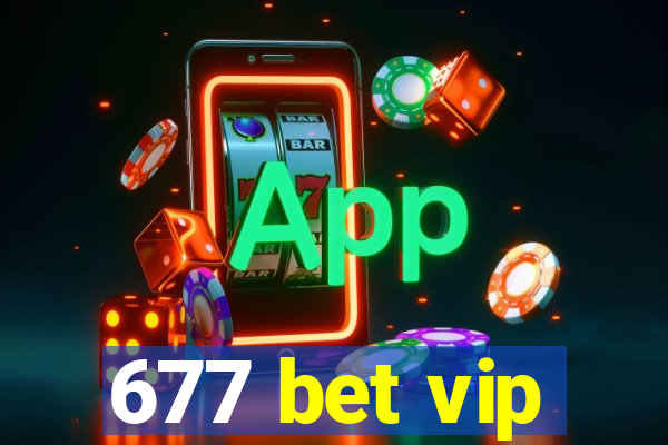 677 bet vip