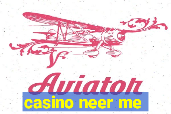 casino neer me