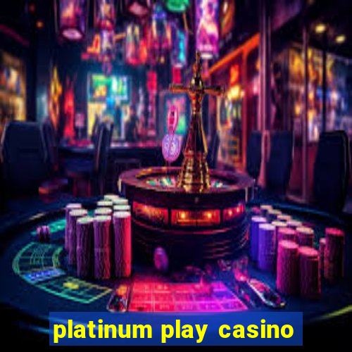 platinum play casino