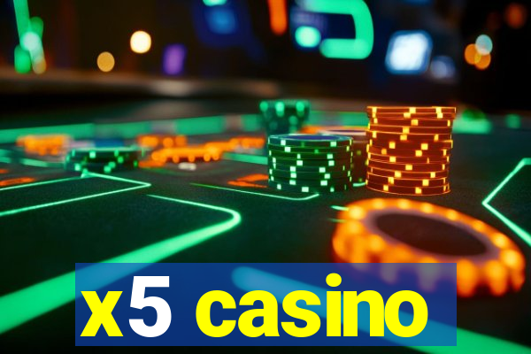 x5 casino