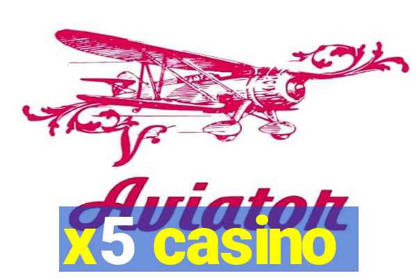 x5 casino