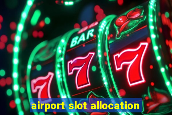 airport slot allocation