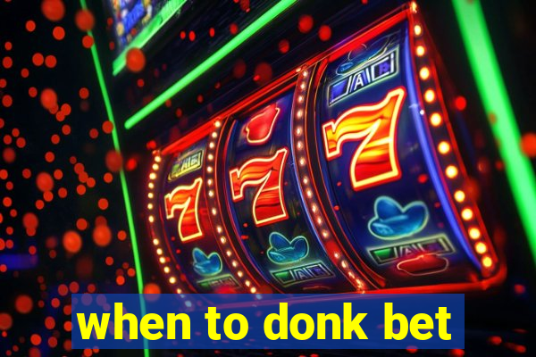 when to donk bet