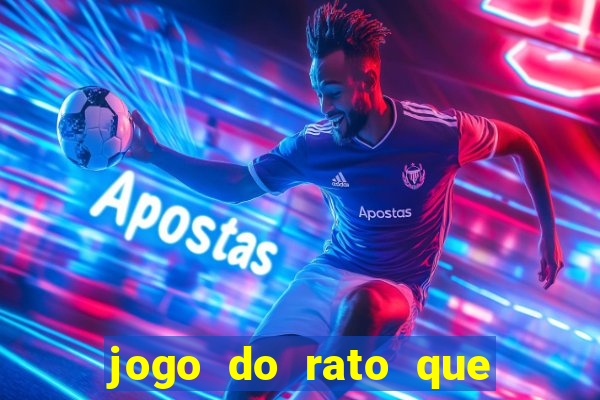 jogo do rato que ganha dinheiro