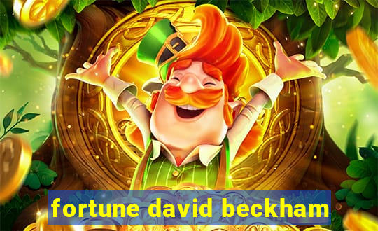 fortune david beckham