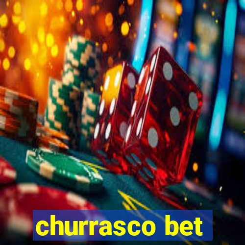 churrasco bet