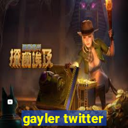 gayler twitter