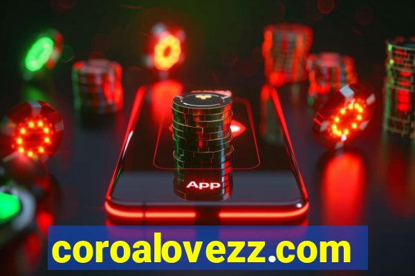 coroalovezz.com