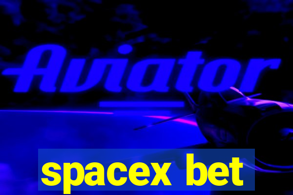 spacex bet