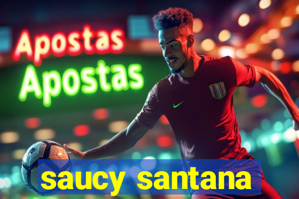 saucy santana