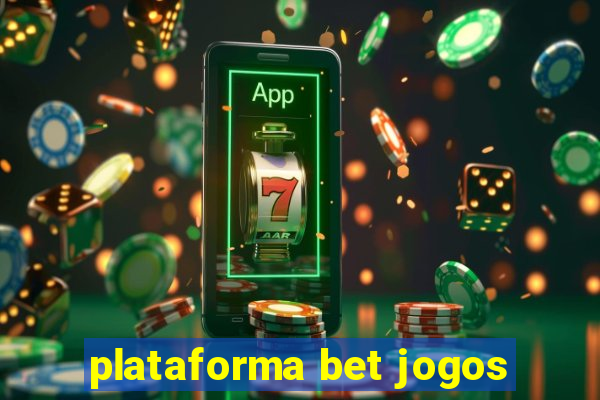 plataforma bet jogos