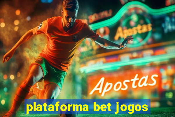 plataforma bet jogos