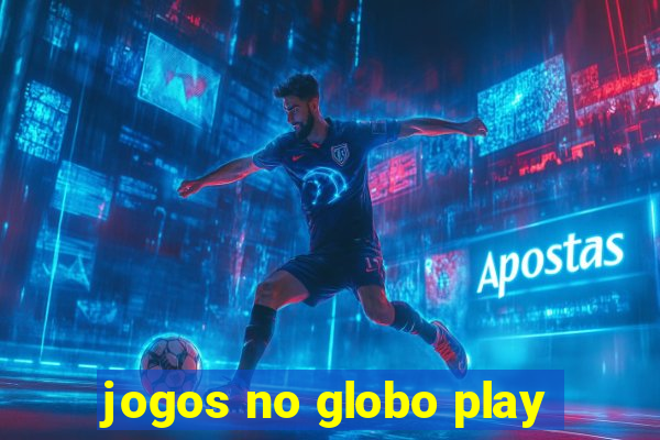 jogos no globo play