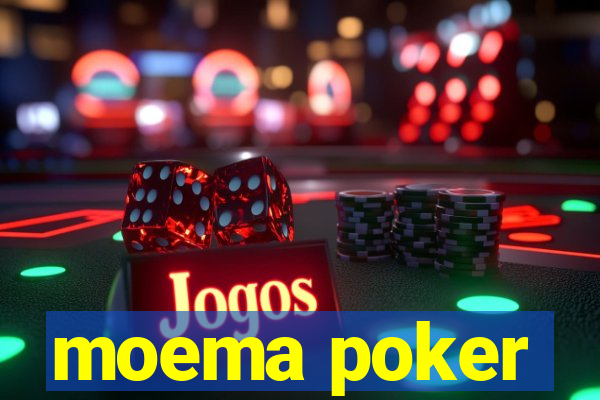 moema poker