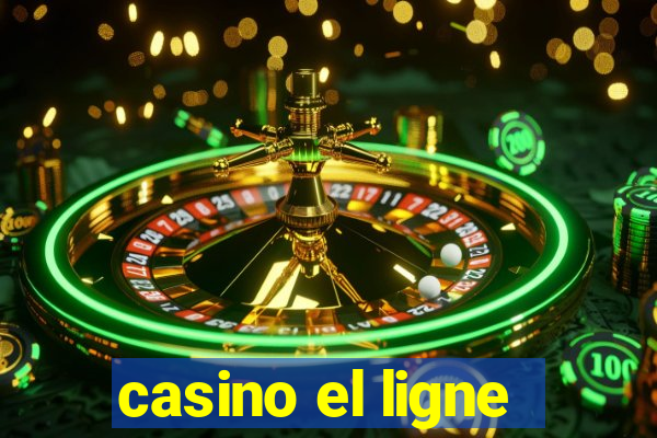 casino el ligne