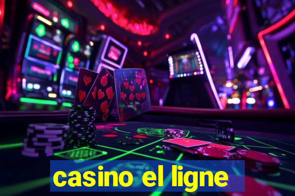 casino el ligne