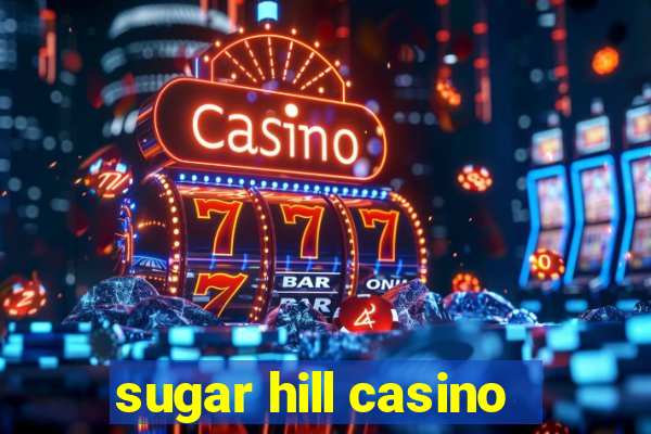 sugar hill casino