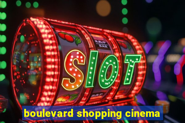 boulevard shopping cinema