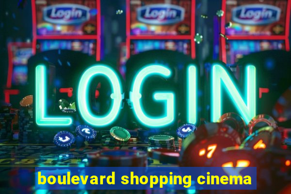 boulevard shopping cinema