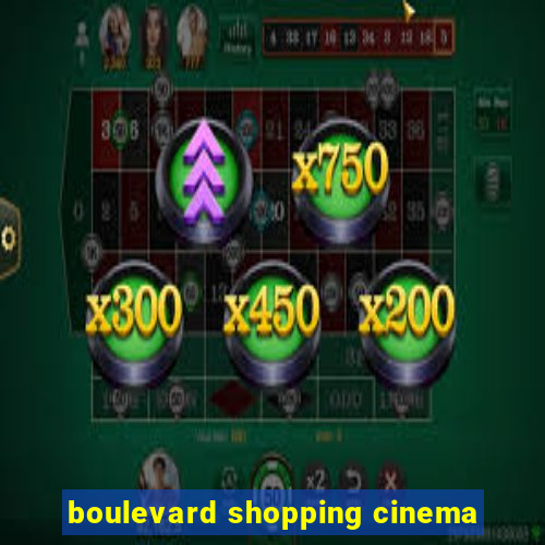 boulevard shopping cinema