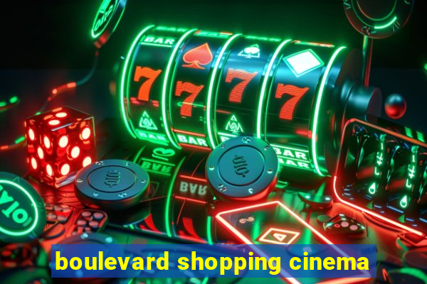 boulevard shopping cinema