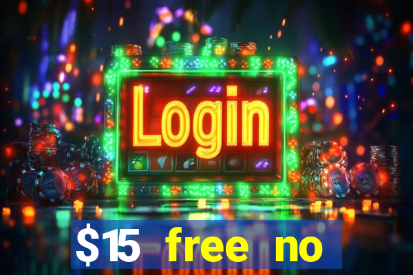 $15 free no deposit casino