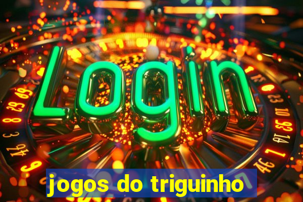 jogos do triguinho