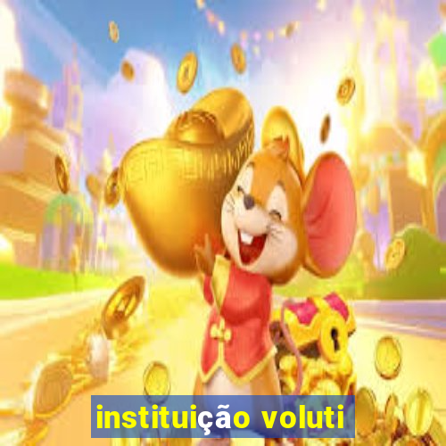 instituição voluti