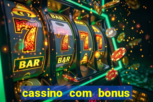 cassino com bonus de cadastro