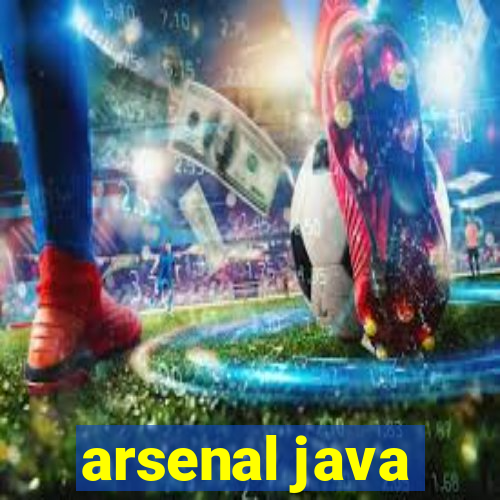 arsenal java