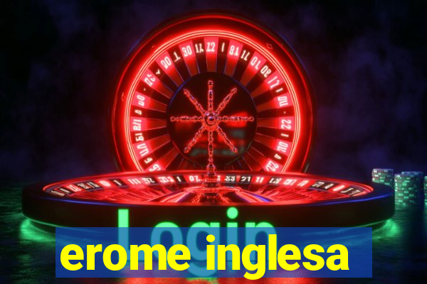 erome inglesa